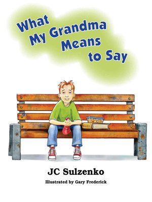 cover image of What My Grandma Means to Say